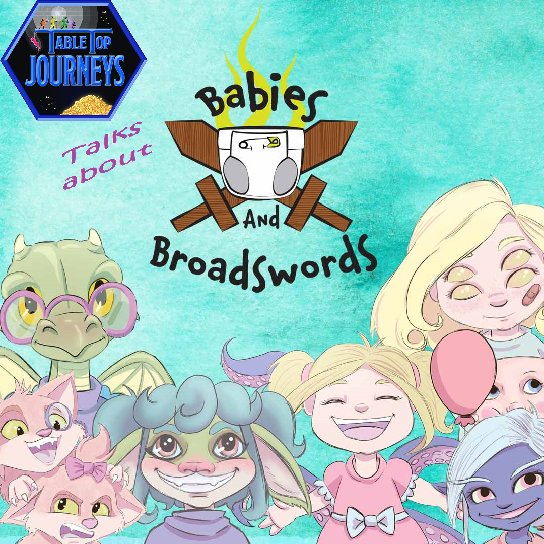 Tabletop Journeys talks about Babies and Broadswords